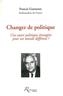 Changer de politique une autre politique etrangerepour un monde different ?