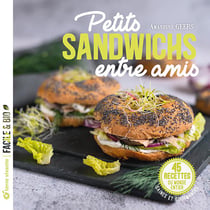 Petits sandwichs entre amis : 40 recettes du monde entier, saines et gourmandes
