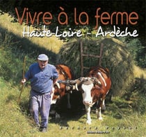Vivre a la ferme - haute-loire - ardeche