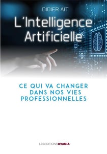 L'ntelligence artificielle - ce qui va changer dans nos vies professionnelles