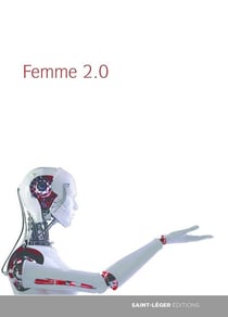 Femme 2.0 - féminisme et transhumanisme : quel avenir pour la femme?