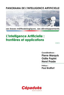 Panorama de l'Intelligence Artificelle - ses bases méthodologiques, ses développements Tome 3 - l'intelligence artificielle - frontières et applications