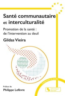 Santé communautaire et interculturalite : Promotion de la santé : de l'intervention au deuil