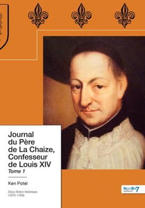 Journal du pere de la chaize, confesseur de louis xiv tome 1