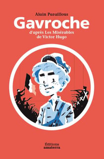Gavroche - d'après les Misérables de Victor Hugo