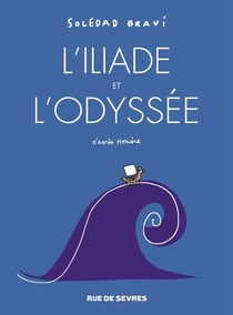 L'Iliade et l'Odyssée d'après Homère
