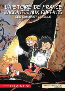 L'histoire de France racontée aux enfants Tome 1 - des origines à la Gaule