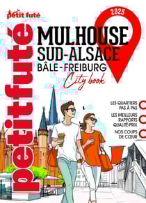 City Book : Mulhouse, Sud-Alsace, Bâle-Freiburg (édition 2025)