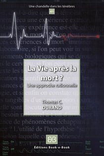 La Vie après la mort ? : Une approche rationnelle