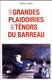 Les grandes plaidoiries des ténors du barreau