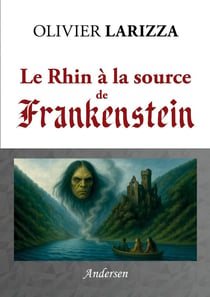 Le Rhin à la source de Frankenstein