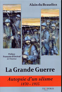 La Grande Guerre autopsie d'un séisme - 1870-1935