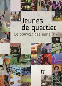 Jeunes de quartier : le pouvoir des mots