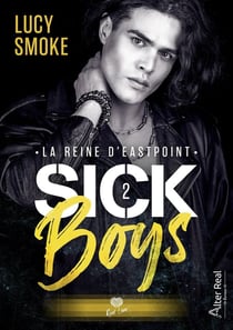 Sick boys Tome 2 : la reine d'Eastpoint