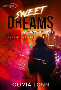 Sweet Dreams are made of Ruins Tome 2 : Apogée