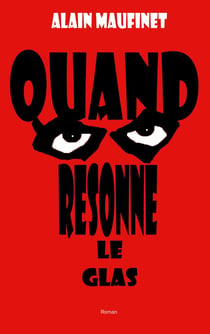 Quand resonne le glas : Le dernier roman à suspens d'Alain Maufinet