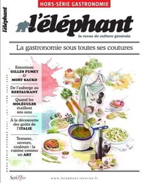 L'éléphant Hors-Série : la gastronomie : un art à partager