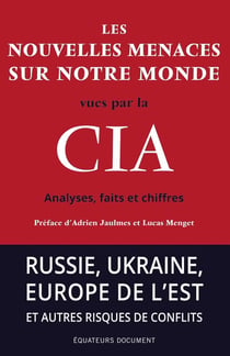 Les nouvelles menaces sur notre monde vues par la CIA : analyses, faits et chiffres