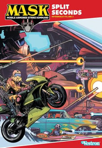 M.A.S.K. : mobile armored strike kommand : Intégrale vol.2 : Split second