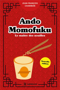 Ando Momofuku : le maître des nouilles