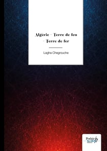 Algérie - Terre de feu - Terre de fer