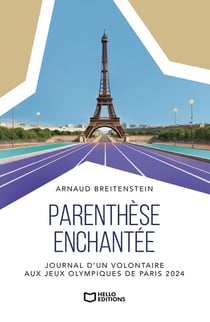 Parenthèse enchantée : Journal d'un volontaire aux Jeux olympiques de Paris 2024