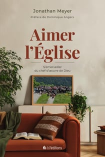 Aimer l'Église : S'émerveiller du chef-d'oeuvre de Dieu