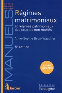 Régimes matrimoniaux et régimes patrimoniaux des couples non mariés (5e édition)