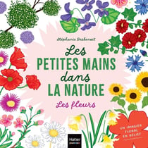 Les petites mains dans la nature : les fleurs