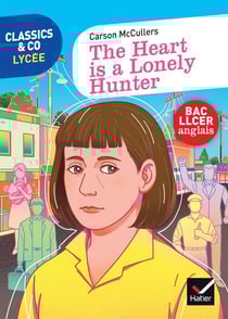 Anglais LLCE - 1re - The Heart is a Lonely Hunter - Livre élève