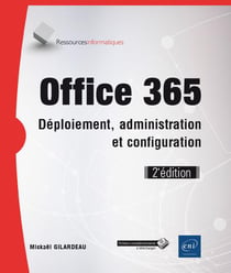 Office 365 - déploiement, administration et configuration (2e édition)
