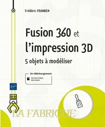 Fusion 360 et l'impression 3d : 5 objets à modéliser