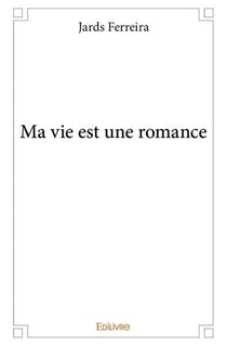 Ma vie est une romance