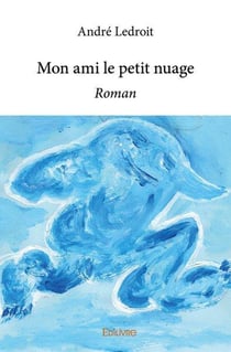 Mon amis le petit nuage : Roman