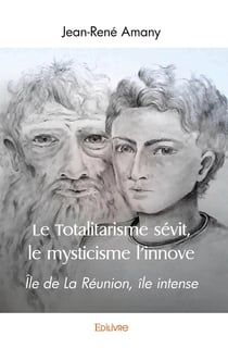 Le totalitarisme sevit, le mysticisme l'innove - ile de la reunion, ile intense