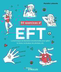 50 exercices d'EFT - la technique de libération émotionnelle pour gérer le stress (3e édition)
