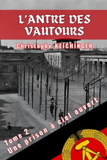 L'antre des vautours Tome 2 : Une prison à ciel ouvert