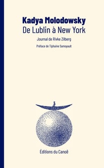 De Lublin à New York : Journal de Rivke Zilberg