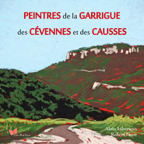 Peintres de la garrigue, des Cévennes et des Causses