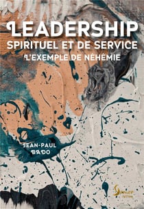Leadership spirituel et de service : L'exemple de Néhémie