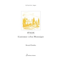 ITALIE : L'AUTOMNE SELON MONTAIGNE