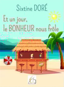 Et un jour le bonheur nous frôle