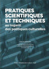 Pratiques scientifiques et techniques au regard des politiques culturelles