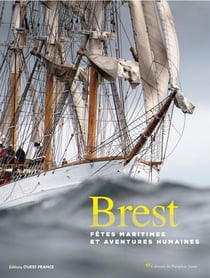 Brest : Fêtes maritimes et aventures humaines