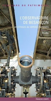 L'observatoire de Besançon : Les étoiles au service du temps