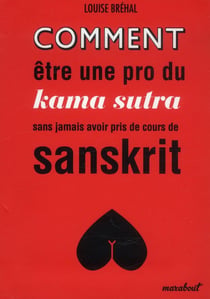 Comment être une pro du kama sutra sans jamais avoir pris de cours de sanskrit