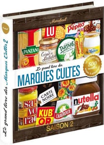 Le grand livre des marques cultes t.2