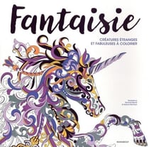 Fantaisie - créatures étranges et fabuleuses à colorier