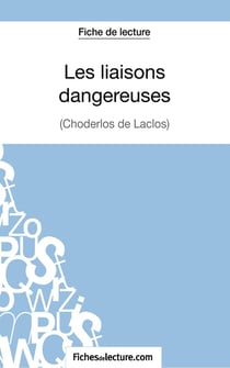 Les liaisons dangereuses de Choderlos de Laclos : analyse complète de l'½uvre