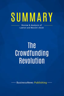 Summary: The Crowdfunding Revolution : Review and Analysis of Lawton and Marom's Book